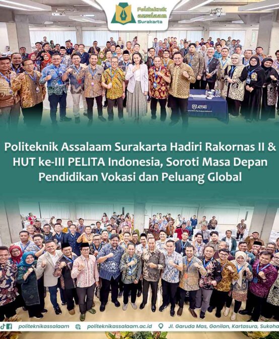 Politeknik Assalaam Surakarta Hadiri Rakornas II & HUT ke-III PELITA Indonesia, Soroti Masa Depan Pendidikan Vokasi dan Peluang Global