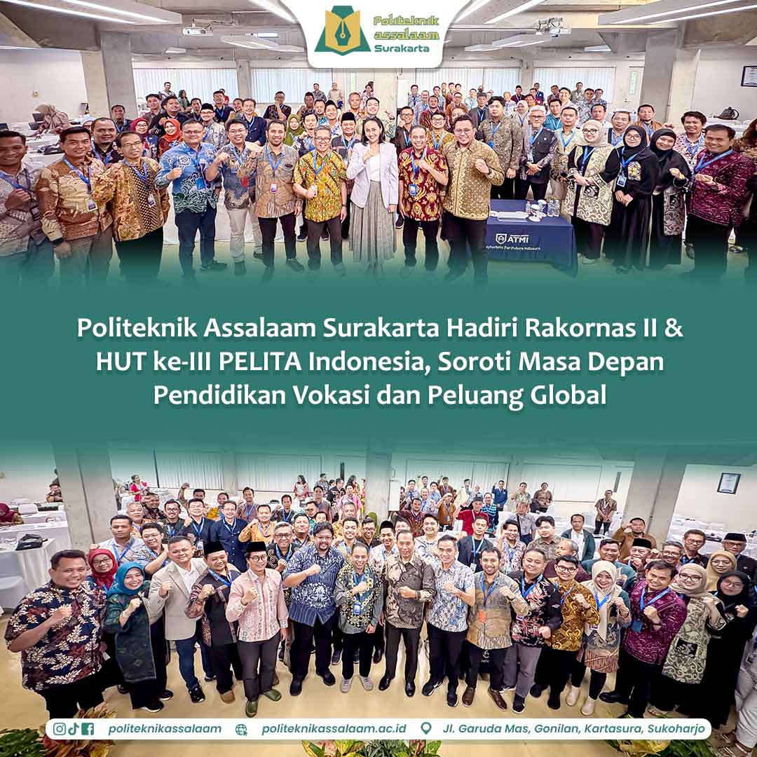 Politeknik Assalaam Surakarta Hadiri Rakornas II & HUT ke-III PELITA Indonesia, Soroti Masa Depan Pendidikan Vokasi dan Peluang Global Politeknik Assalaam Surakarta Hadiri Rakornas II & HUT ke-III PELITA Indonesia, Soroti Masa Depan Pendidikan Vokasi dan Peluang Global